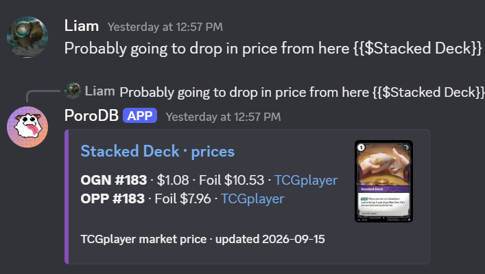 Liam writes “Probably going to drop in price from here {{$Stacked Deck}}” and PoroDB replies with TCGplayer prices for the OGN and OPP printings.